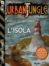 Title: Urban Jungle: L'isola: Urban Jungle 2, Author: Matteo Di Gregorio