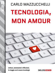 Title: Tecnologia, mon amour, Author: Carlo Mazzucchelli