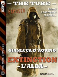 Title: Extinction I - L'alba, Author: Gianluca D'Aquino