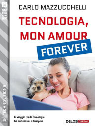 Title: Tecnologia, mon amour forever, Author: Carlo Mazzucchelli