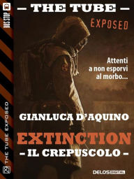 Title: Extinction II - Il crepuscolo, Author: Gianluca D'Aquino