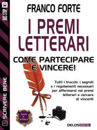 Title: I premi letterari - Come partecipare e vincere, Author: Franco Forte