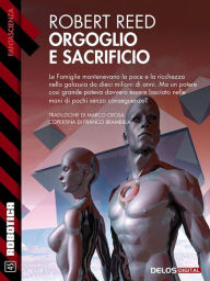 Title: Orgoglio e sacrificio, Author: Robert Reed