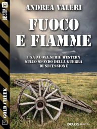 Title: Fuoco e Fiamme, Author: Andrea Valeri