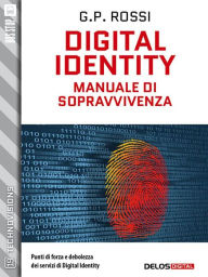 Title: Digital Identity - Manuale di sopravvivenza, Author: G.P. Rossi