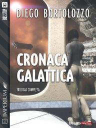 Title: Cronaca galattica, Author: Diego Bortolozzo