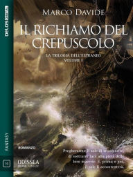 Title: Il richiamo del crepuscolo: Trilogia dell'estraneo 1, Author: Marco Davide