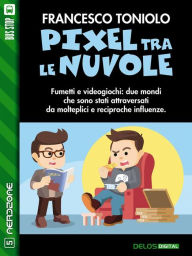 Title: Pixel fra le nuvole, Author: Francesco Toniolo