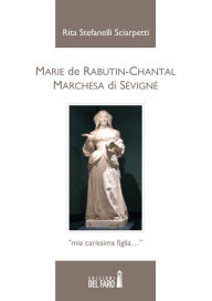 Title: Marie de Rabutin-Chantal, Author: Rita Stefanelli Sciarpetti