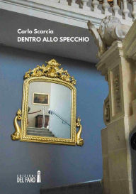 Title: Dentro allo specchio, Author: Carlo Scarcia