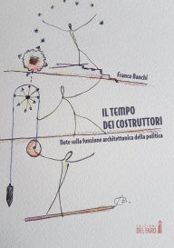 Title: Il tempo dei costruttori, Author: Franco Banchi