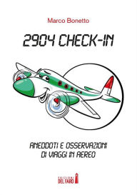 Title: 2904 Check-in: Aneddoti e osservazioni di viaggi in aereo, Author: Marco Bonetto