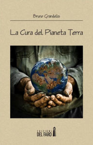 Title: La cura del pianeta Terra, Author: Bruno Grandelis