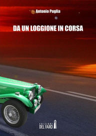 Title: Da un Loggione in corsa, Author: Antonio Puglia