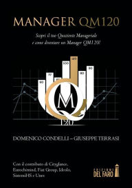 Title: Manager QM120: Scopri il tuo Quoziente Manageriale e come diventare un Manager QM120!, Author: Domenico Condelli