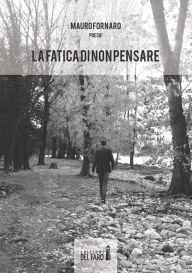 Title: La fatica di non pensare, Author: Mauro Fornaro