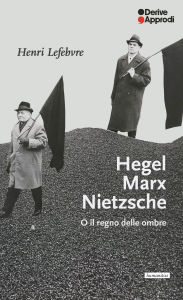 Title: Hegel Marx Nietzsche: o il regno delle ombre, Author: Henri Lefebvre