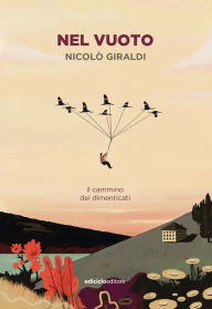 Title: Nel vuoto: Il cammino dei dimenticati, Author: Nicol Giraldi