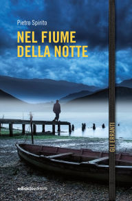 Title: Nel fiume della notte, Author: Piero Spirito