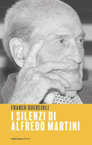 Title: I silenzi di Alfredo Martini, Author: Franco Quercioli