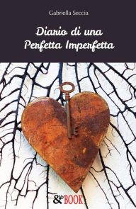 Title: Diario di una Perfetta Imperfetta, Author: Gabriella Seccia
