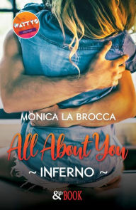 Title: All About You - Inferno, Author: Monica La Brocca
