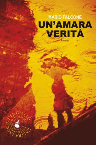 Title: Un'amara verità, Author: Mario Falcone
