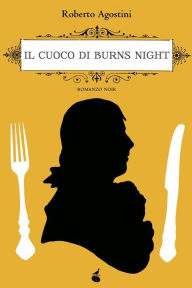 Title: Il cuoco di Burns night, Author: Roberto Agostini