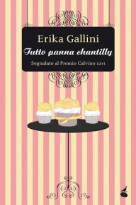 Title: Tutto panna chantilly, Author: Erika Gallini