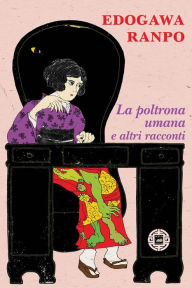 Title: La poltrona umana e altri racconti, Author: Edogawa Ranpo