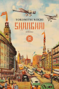 Title: Shanghai, Author: Riichi Yokomitsu