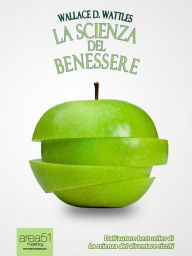 Title: La Scienza del Benessere, Author: Wallace D. Wattles