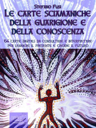 Title: Le carte sciamaniche della guarigione e della conoscenza, Author: Stefano Fusi
