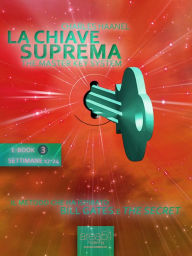 Title: La Chiave Suprema (ebook 3): Settimane 17-24, Author: Charles F. Haanel