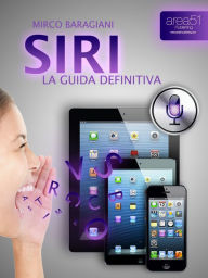 Title: Siri. La guida definitiva, Author: Mirco Baragiani