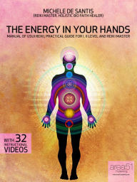 Title: The Energy in Your Hands. Manual of Usui Reiki, Author: Michele De Santis