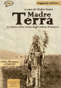 Madre Terra: La visione della natura degli indiani d'America