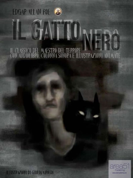 Il Gatto Nero: Il capolavoro del maestro del terrore con audiolibro, colonna sonora e illustrazioni animate