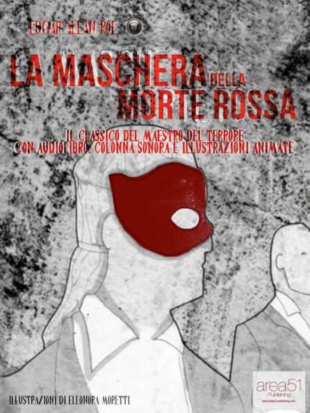 La Maschera della Morte Rossa: Il capolavoro del maestro del terrore con audiolibro e illustrazioni animate