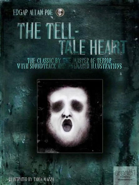 The Tell-Tale Heart: The Classic by the Master of Terror with Soundtrack and Animated Illustrations