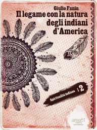 Title: Il legame con la natura degli indiani d'America, Author: Giulio Fanin