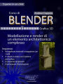 Corso di Blender - Lezione 9: Modellazione e render di un elemento architettonico complesso