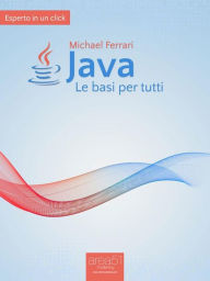 Title: Java. Le basi per tutti, Author: Michael Ferrari