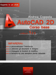 Title: AutoCAD 2D corso base. Livello 1, Author: Andrea Coppola