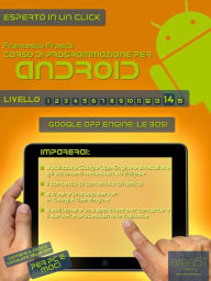 Title: Corso di programmazione per Android. Livello 14: Google App Engine: le basi, Author: Francesco Frascà