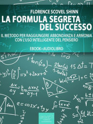Title: La formula segreta del successo, Author: Florence Scovel Shinn
