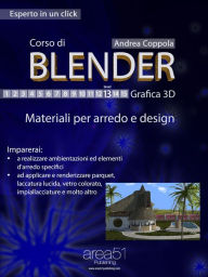 Title: Corso di Blender - Grafica 3D. Livello 13: Materiali per arredo e design, Author: Andrea Coppola