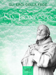 Title: San Francesco: Il giullare di Dio, Author: Silvia Gabrielli
