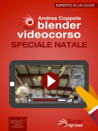 Title: Blender Videocorso. Speciale Natale, Author: Andrea Coppola