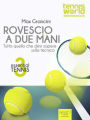 Essential Tennis 3. Rovescio a due mani: Tutto quello che devi sapere sulla tecnica